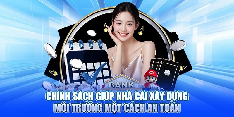 Chính sách giúp nhà cái xây dựng môi trường một cách an toàn