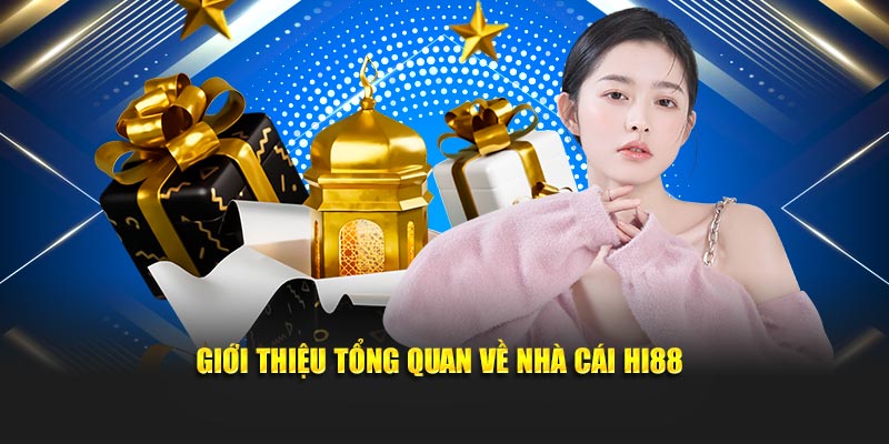 Giới thiệu tổng quan sơ bộ về nhà cái Hi88