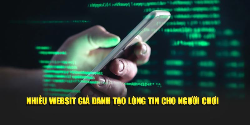 Nhiều website giả danh tạo lòng tin cho người chơi