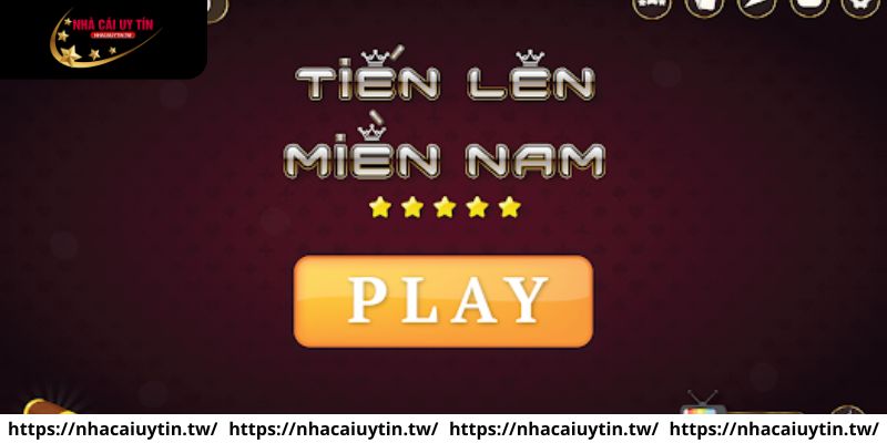 Tiến lên miền Nam tại nhà cái uy tín