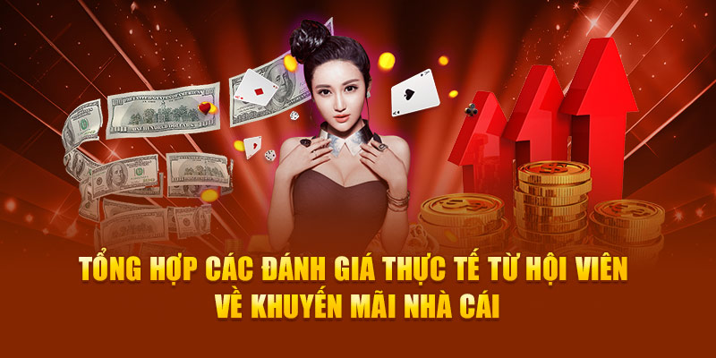 Tổng hợp các đánh giá thực tế từ hội viên về khuyến mãi nhà cái