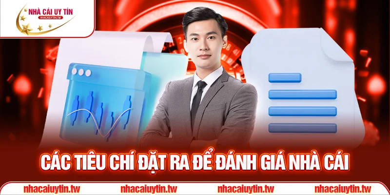 Các tiêu chí đặt ra để đánh giá nhà cái